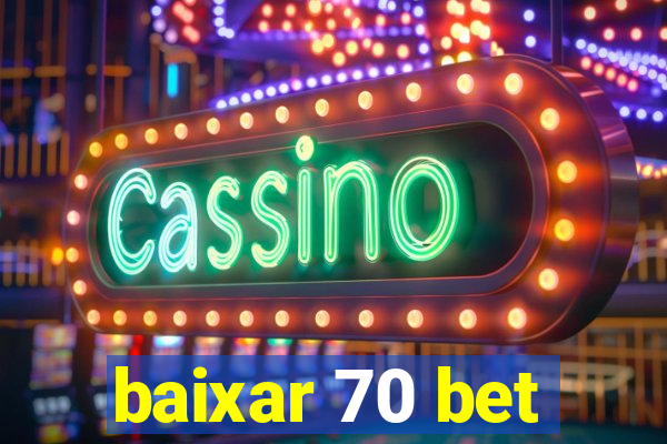 baixar 70 bet